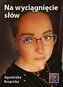 Na wyciągnięcie słów