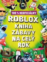 Roblox 100% neoficiálny - Kniha zábavy na celý rok