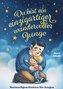 Du bist ein einzigartiger wundervoller Junge - Mutmachgeschichten ab 6 Jahre