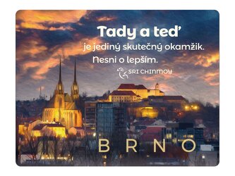 Magnet na lednici Brno Tady a teď je jediný skutečný okamžik. Nesni o lepším