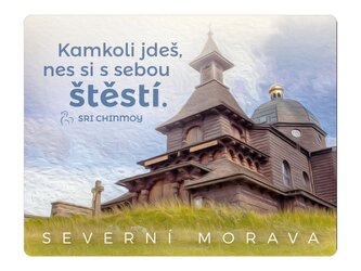 Magnet na lednici Severní Morava Kamkoli jdeš, nes si s sebou štěstí