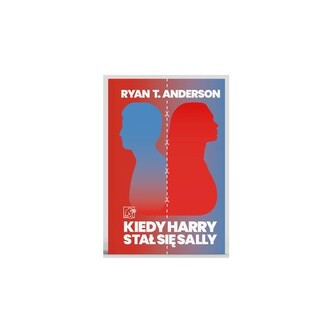 Kiedy Harry stał się Sally. Przemyślenia w czasach transpłciowości