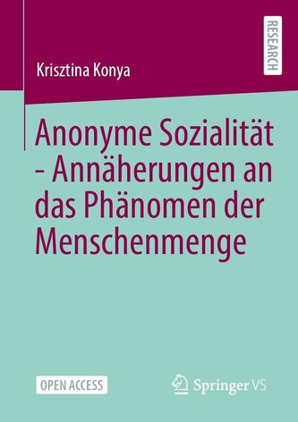Anonyme Sozialität - Annäherungen an das Phänomen der Menschenmenge