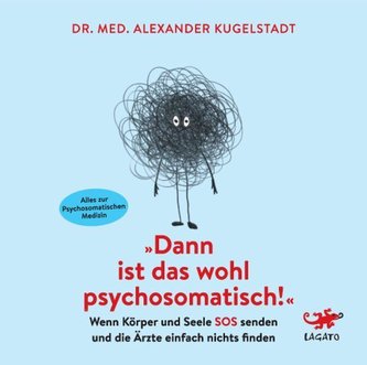Dann ist das wohl psychosomatisch