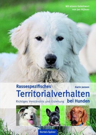 Rassespezifisches Territorialverhalten bei Hunden Rassespezifisches Territorialverhalten bei Hunden
