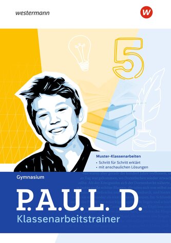 P.A.U.L. D. (Paul) 5. Klassenarbeitstrainer. Für Gymnasien und Gesamtschulen