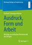 Ausdruck, Form und Arbeit