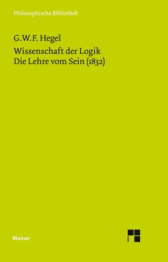 Wissenschaft der Logik. Die Lehre vom Sein (1832)