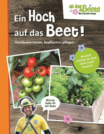 Ein Hoch auf das Beet! - ab ins Beet! die Garten-Soap