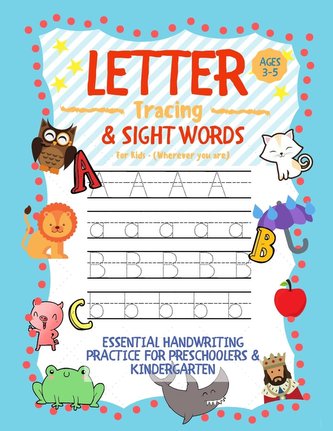 Letter Tracing and Sight Words for Kids (Wherever you are): : Essential Handwriting Practice for Preschoolers Aged 3-5 & Kinderg