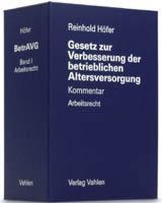 Gesetz zur Verbesserung der betrieblichen Altersversorgung 1. Arbeitsrecht (ohne Fortsetzungsnotierung). Inkl. 25. Ergänzungslie