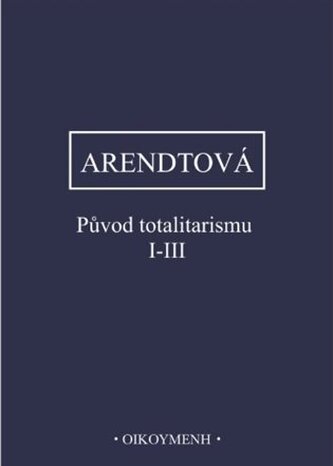 Původ totalitarismu I-III