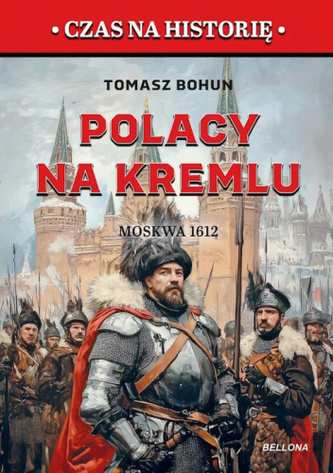 Polacy na Kremlu. Moskwa 1612