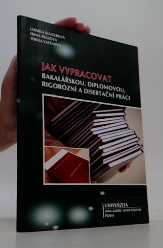 Jak vypracovat bakalářskou, diplomovou, rigorózní a disertační p