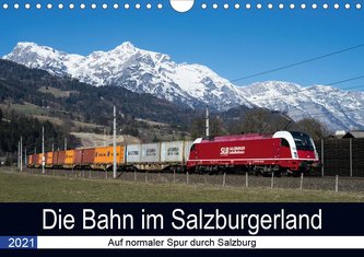 Die Bahn im SalzburgerlandAT-Version  (Wandkalender 2021 DIN A4 quer)
