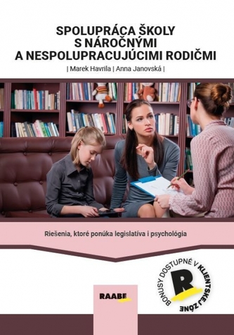 Spolupráca s náročnými a nespolupracujúcimi rodičmi