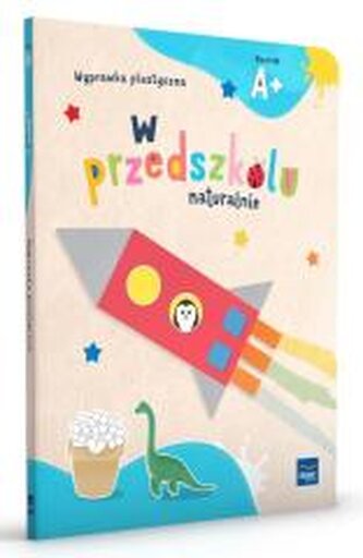 W przedszkolu naturalnie Poziom A+ Wyprawka plast.