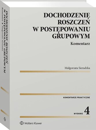 Dochodzenie roszczeń w postępowaniu grupowym. Komentarz