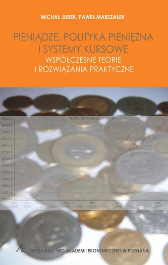 Pieniądz,Polityka Pieniężna i Systemy Kursowe. Współczesne teorie i rozwiązania praktyczne