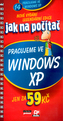 Jak na počítač Pracujeme ve Windows XP