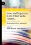 Issues and Singularity in the British Media Volume 2