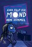 Eher fällt der Mond vom Himmel