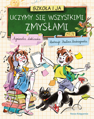 Uczymy się wszystkimi zmysłami. Szkoła i ja