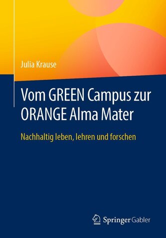 Vom GREEN Campus zur ORANGE Alma Mater