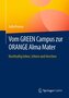 Vom GREEN Campus zur ORANGE Alma Mater