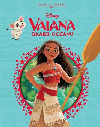 Vaiana. Skarb oceanu. Kolekcja marzeń. Disney