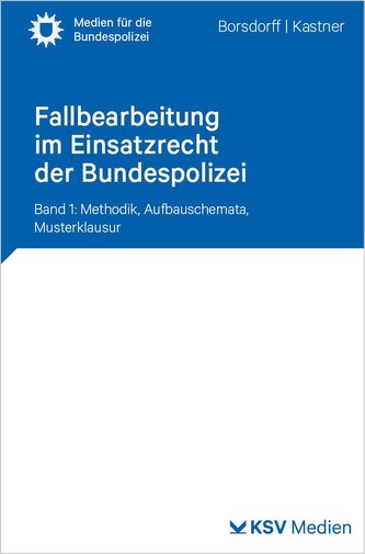 Fallbearbeitung im Einsatzrecht der Bundespolizei