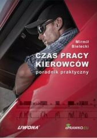 Czas pracy kierowców. Poradnik praktyczny
