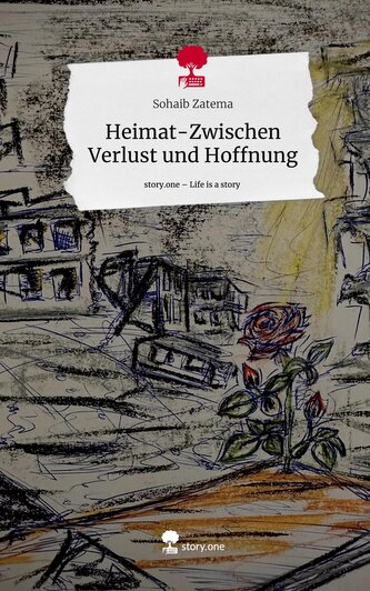 Heimat-Zwischen Verlust und Hoffnung. Life is a Story - story.one