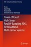 Power-Efficient High-Speed Parallel-Sampling ADCs for Broadband Multi-carrier Systems