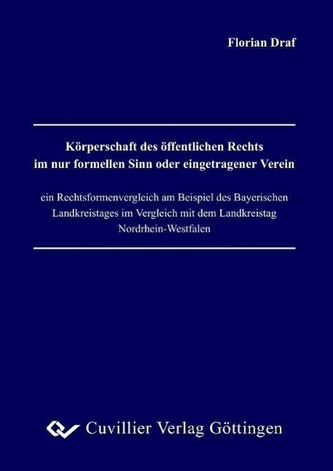 Körperschaft des öffentlichen Rechts im nur formellen Sinn oder eingetragener Verein - ein Rechtsformenvergleich am Beispiel des