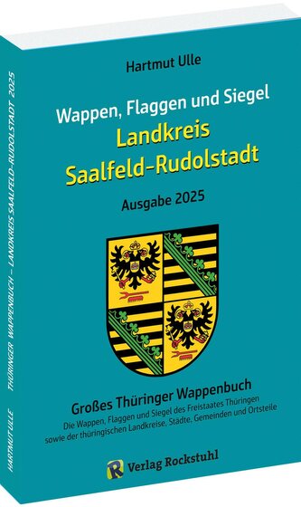 Wappen, Flaggen und Siegel SAALFELD-RUDOLSTADT - Ein Lexikon - Ausgabe 2025