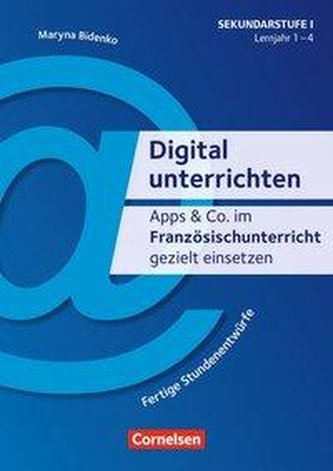 Apps & Co. im Französischunterricht gezielt einsetzen - 1.-4. Lernjahr