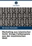Marketing aus islamischer Sicht: Einige Fallbeispiele aus der muslimischen Welt