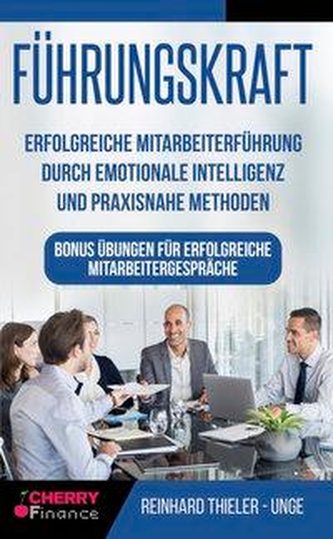 Führungskraft- Führung und Leadership in der Praxis
