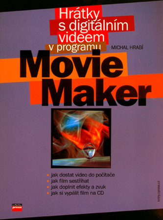 Hrátky s digitálním videem v programu Movie Maker