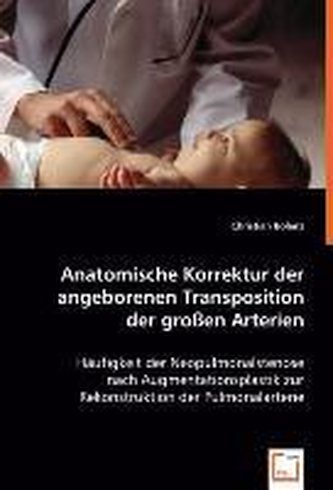 Anatomische Korrektur der angeborenen Transposition der großen Arterien