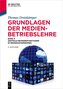 Grundlagen der Medienbetriebslehre Band 3