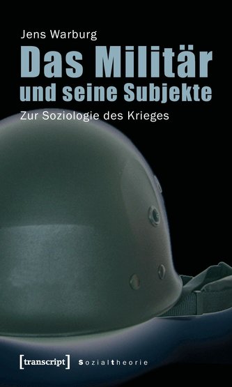 Das Militär und seine Subjekte