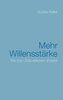 Mehr Willensstärke