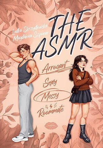 The ASMR. Arrogant-Sexy-Messy-Roommate
