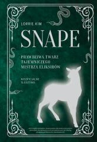Snape. Prawdziwa twarz tajemniczego mistrza eliksirów