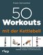 50 Workouts mit der Kettlebell