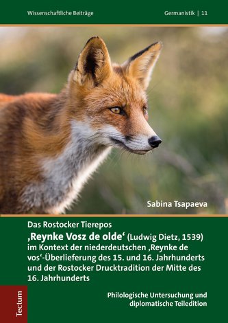 Das Rostocker Tierepos 'Reynke Vosz de olde' (Ludwig Dietz, 1539) im Kontext der niederdeutschen 'Reynke de Vos'-Überlieferung d