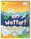 So ein Wetter!