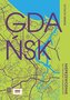 Gdańsk. Nieprzewodnik dla turystów i mieszkańców